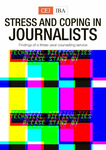 Stress and Coping in Journalists: Findings of a three-year counselling service by Asha Bedar