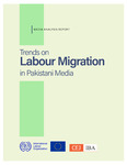 Trends on Labour Migration in Pakistani Media (Media Analysis Report) by Sabrina Toppa and Zaigham Abbas
