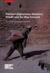 Pakistan-Afghanistan relations: pitfalls and the way forward by Huma Baqai and Nausheen Wasi