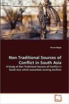 Non traditional sources of conflict in South Asia : a study of non traditional sources of conflict in South Asia which exacerbate existing conflicts