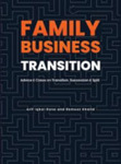 Family business transition : advice & cases on transition, succession & split by Rameez Khalid and Arif Iqbal Rana